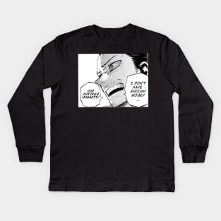 I don’t have enough money... Kids Long Sleeve T-Shirt